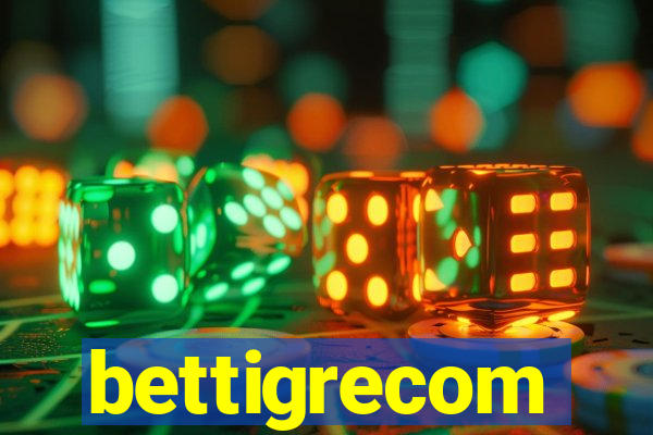 bettigrecom