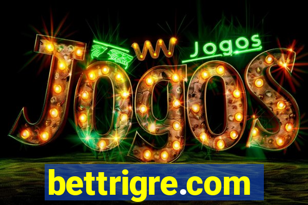 bettrigre.com