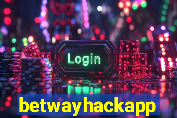betwayhackapp