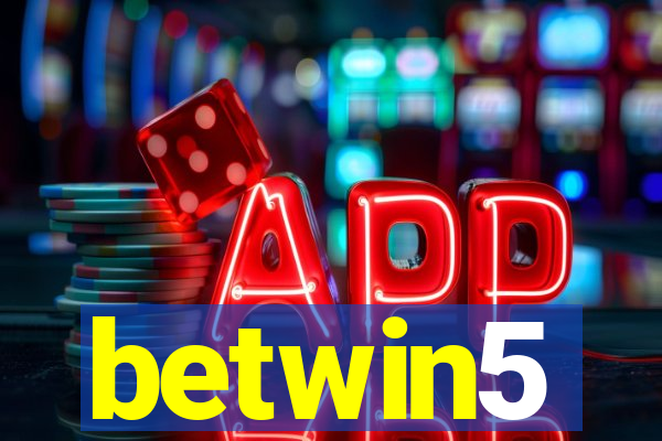 betwin5