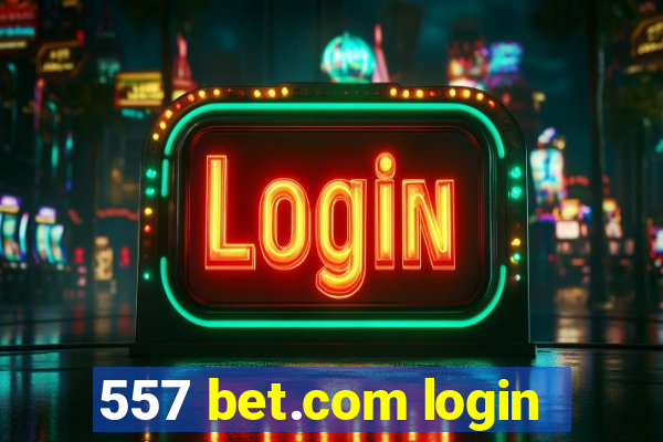 557 bet.com login