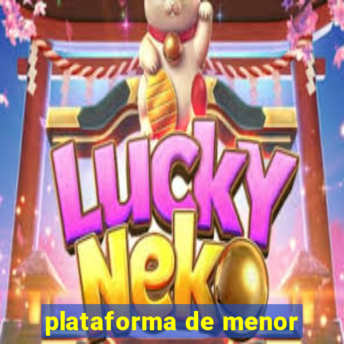 plataforma de menor