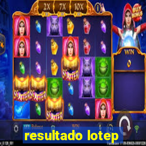 resultado lotep