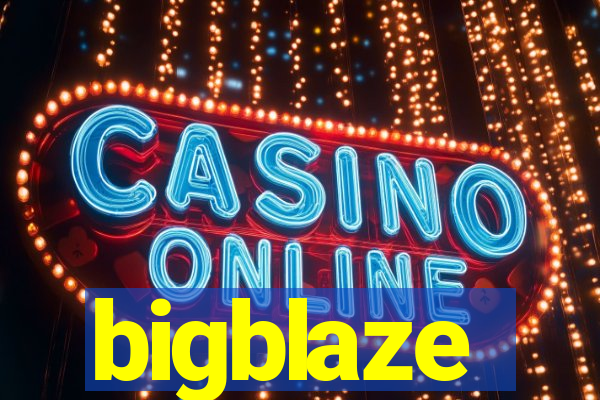bigblaze