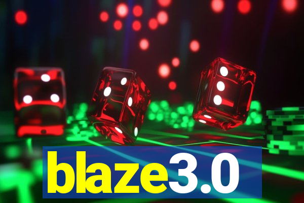 blaze3.0