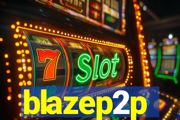blazep2p