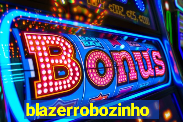 blazerrobozinho