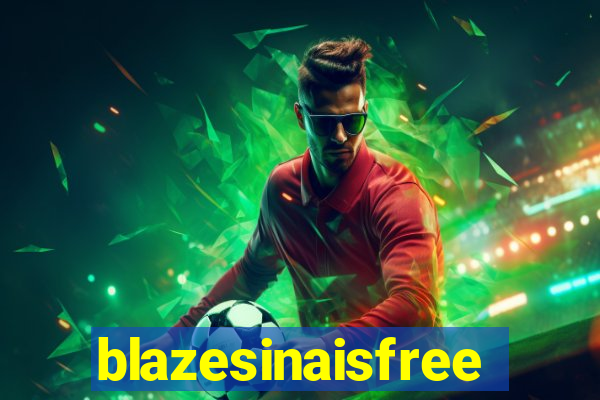 blazesinaisfree