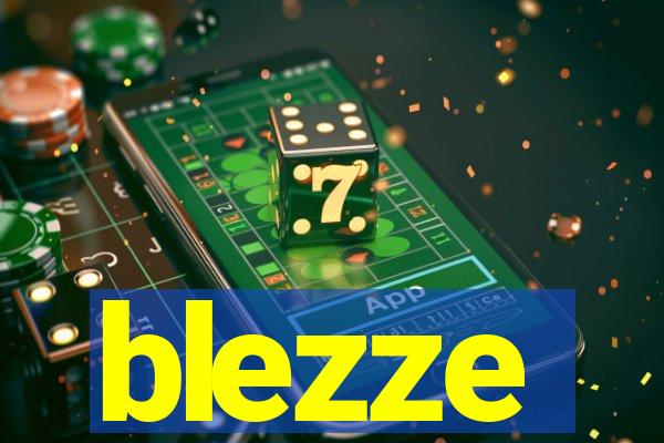 blezze