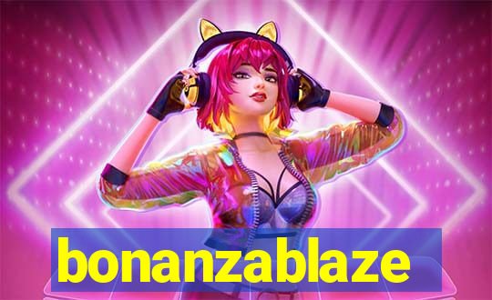 bonanzablaze