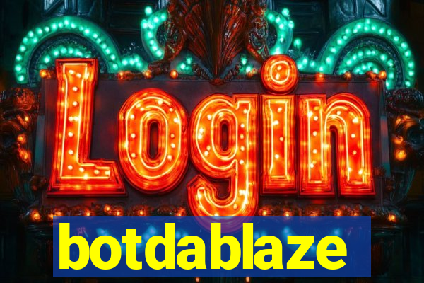 botdablaze