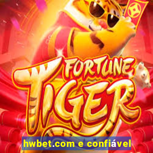 hwbet.com e confiável