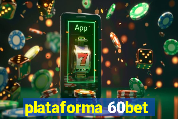 plataforma 60bet