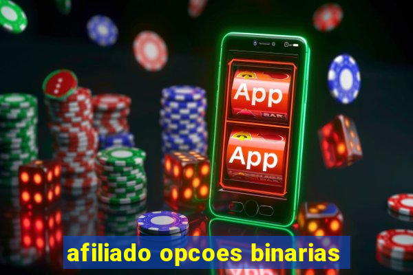 afiliado opcoes binarias
