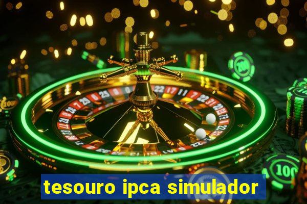 tesouro ipca simulador