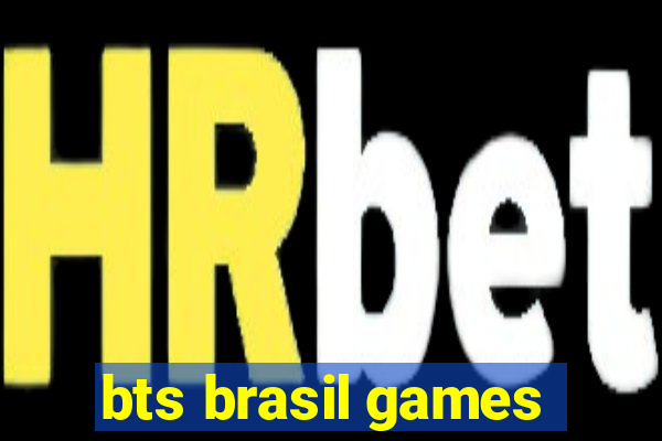 bts brasil games