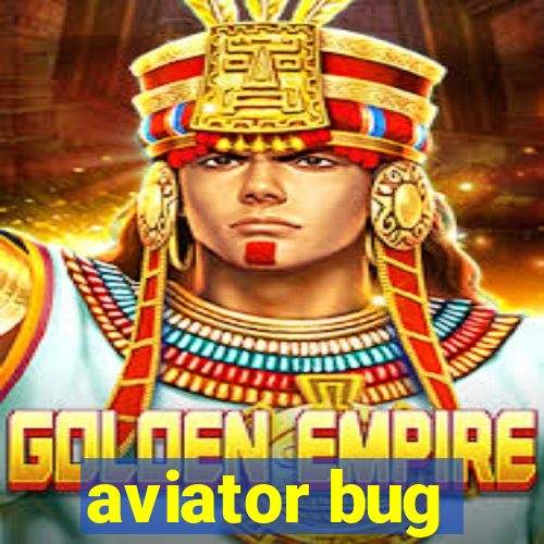 aviator bug