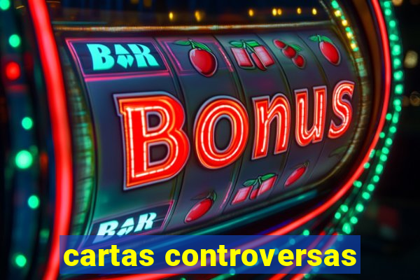 cartas controversas