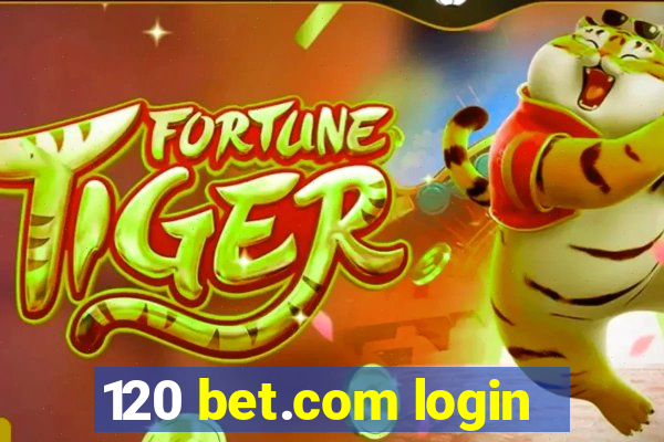 120 bet.com login