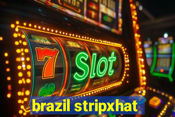 brazil stripxhat