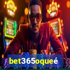 bet365oqueé
