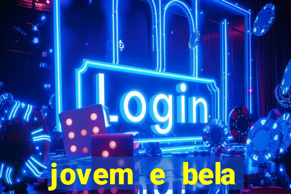 jovem e bela dublado download