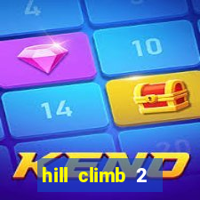 hill climb 2 dinheiro infinito