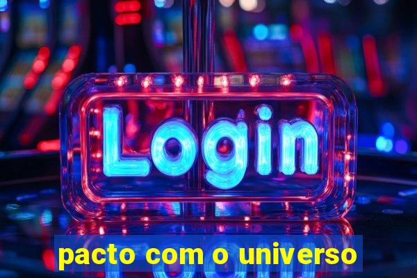 pacto com o universo