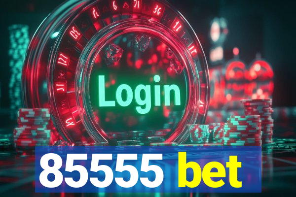 85555 bet