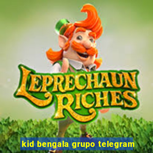 kid bengala grupo telegram