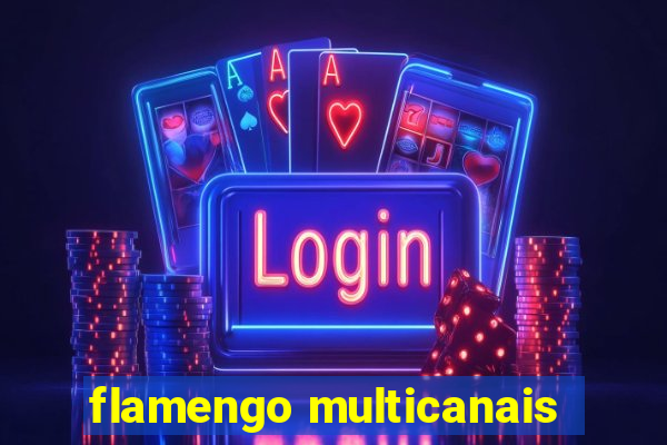 flamengo multicanais