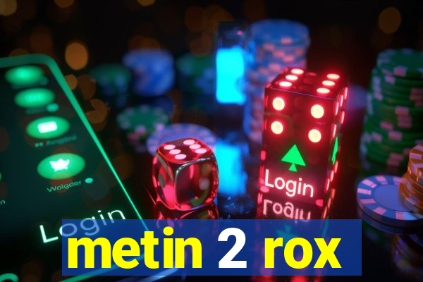 metin 2 rox