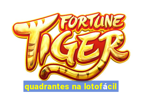 quadrantes na lotofácil