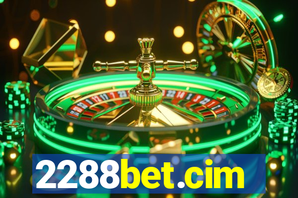 2288bet.cim