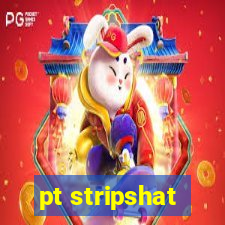 pt stripshat