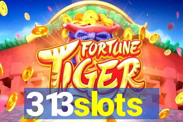 313slots