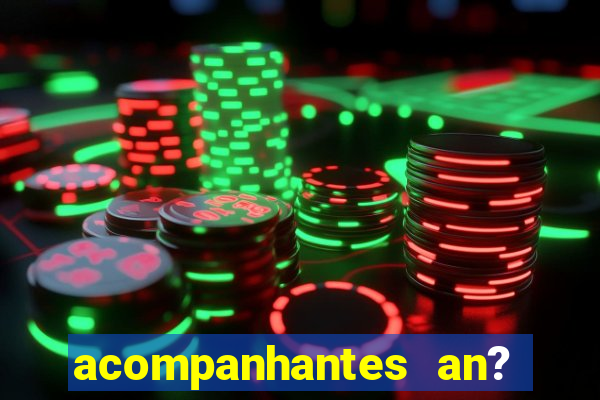 acompanhantes an? sao paulo