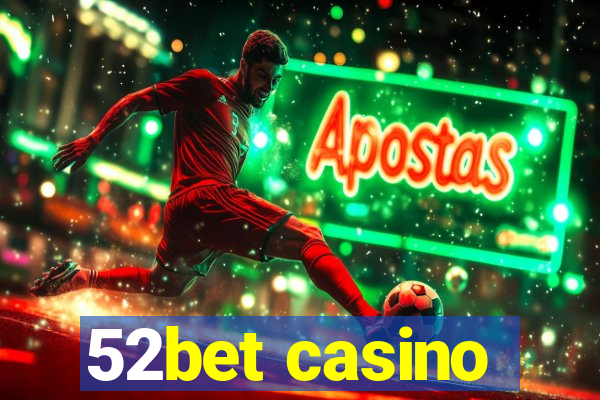 52bet casino
