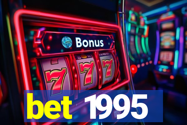 bet 1995