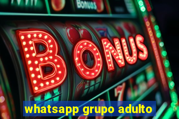 whatsapp grupo adulto