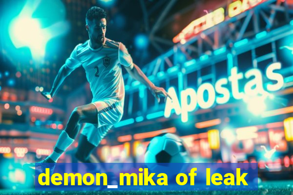 demon_mika of leak