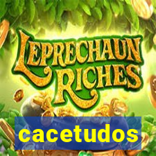 cacetudos