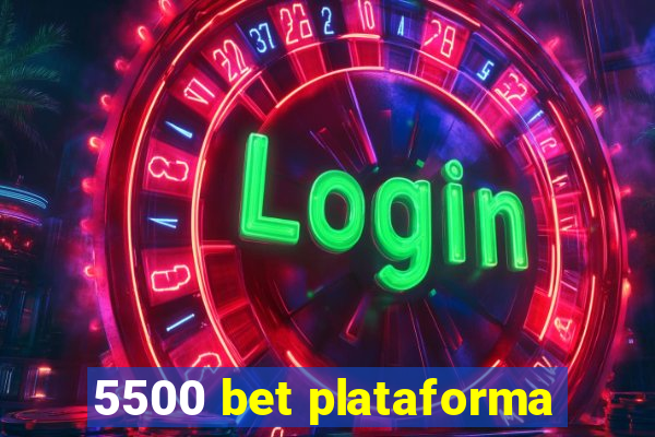 5500 bet plataforma