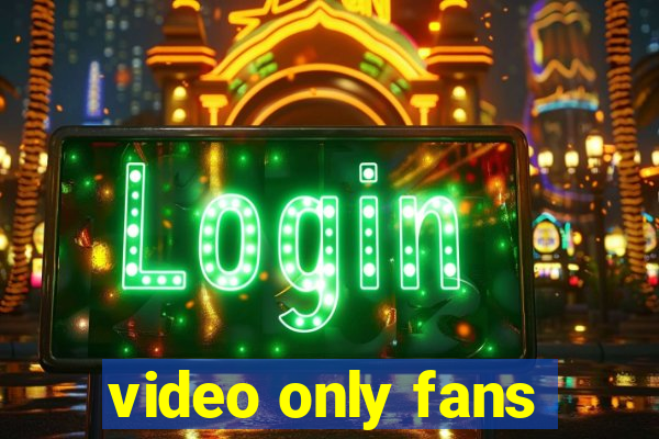 video only fans