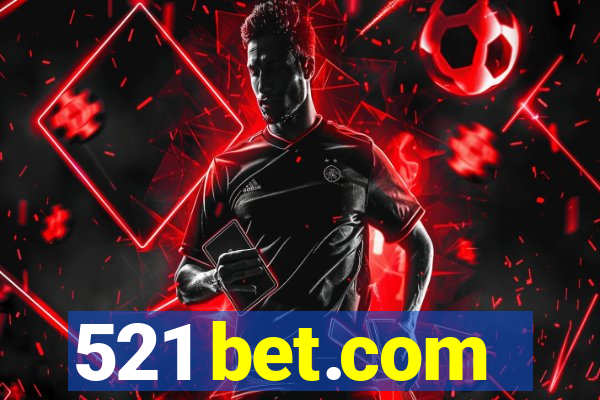 521 bet.com