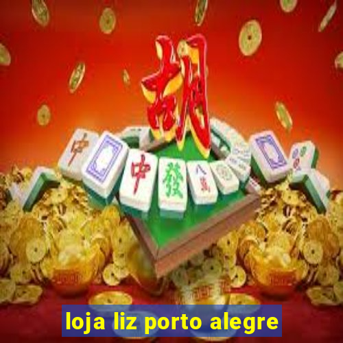 loja liz porto alegre