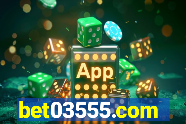 bet03555.com