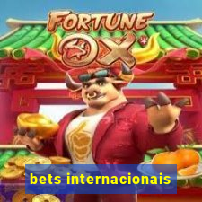 bets internacionais