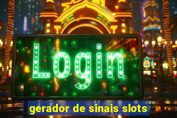 gerador de sinais slots