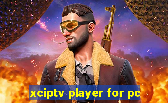 xciptv player for pc